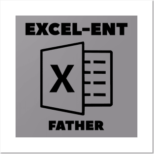 Excel - ent funny fathers day gift Posters and Art